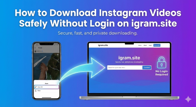 How to Download Instagram Videos Safely Without Login on igram.site