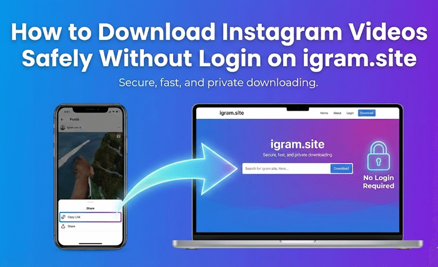 How to Download Instagram Videos Safely Without Login on igram.site