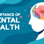 The Importance of Mental Health in Everyday Life