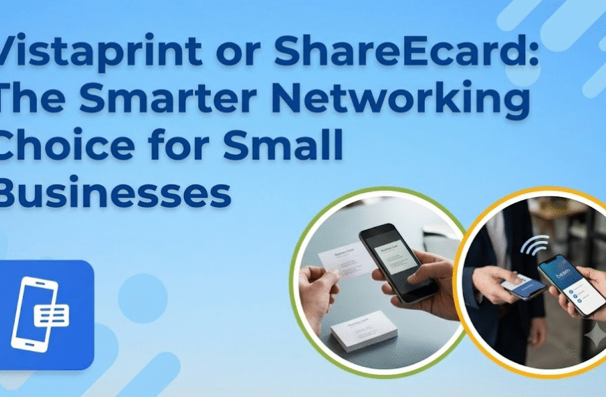 Vistaprint or ShareEcard: The Smarter Networking Choice for Small Businesses